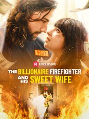 The Billionaire Firefighter and His Sweet Wife 💖 Completed Short Drama