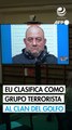 EU clasifica como grupo terrorista al cartel colombiano Clan del Golfo