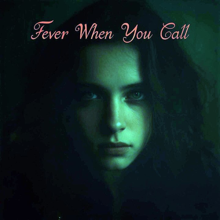 Fever When You Call