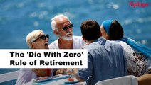 The 'Die With Zero' Retirement Strategy That’s Changing Lives