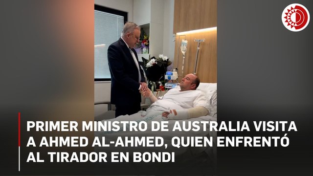 Primer ministro de Australia visitó a Ahmed al-Ahmed, quien enfrentó al tirador en Bondi