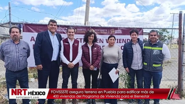 FOVISSSTE asegura terreno en Puebla para edificar más de 400 viviendas del Programa de Vivienda para el Bienestar