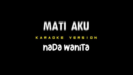 MATI AKU - Karaoke Dangdut Nada Wanita [ RITA SUGIARTO ]