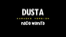 DUSTA - Karaoke Dangdut Nada Wanita [ ELVY SUKAESIH ]