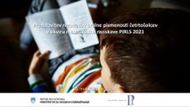 Predstavitev rezultatov bralne pismenosti četrtošolcev v okviru mednarodne raziskave PIRLS