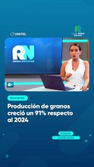 Producción de granos creció un 91% respecto al 2024