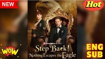 [Hot 2025🔥] Step Back Nothing Escapes The Eagle Full Movie_Dramabox