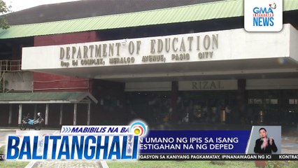 Gurong nagpakain umano ng ipis sa isang estudyante, iniimbestigahan na ng DepEd | Balitanghali