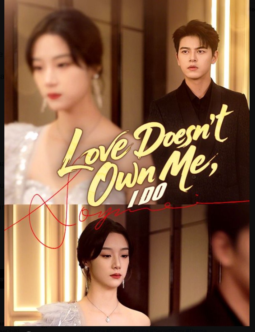 Love Doesn't Own Me I Do Chinese Drama - English Sub