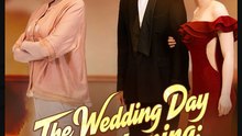 The Wedding Day Reckoning Crush Them All Chinese Drama - English Sub