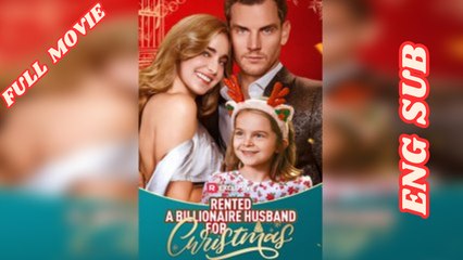 Rented a Billionaire Husband for Christmas Full Movie [Engsub] 2025 dailymotion