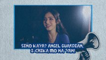 Sino Kaya? Angel Guardian, I-Chika Mo Na 'Yan! (Online Exclusive)