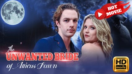The Unwanted Bride of Atticus Fawn  Full Movie HD - Drama ShortFilms Hot