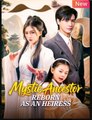 Mystic Ancestor Reborn As An Heiress (2025) – FULL HD [Eng Sub]