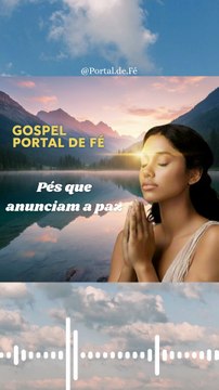🎶Pés que Anunciam a Paz🎶 (Música Gospel - Chamado e Missão) Portal de Fé