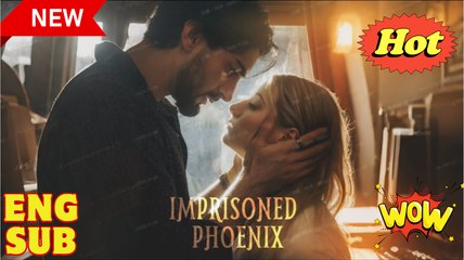 Imprisoned Phoenix - Full Movie🌷