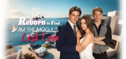 Reborn to Find I Am the Mogul s Lost Love - FULL MOVIE