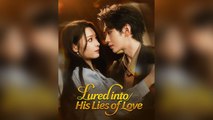 Lured into His Lies of Love Chinese Drama_English Sub
