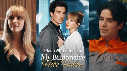 [EngSub] Flash Marriage to My Billionaire Hobo Hubby