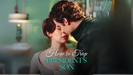 How To Trap President's Son Full HD #shortfilms