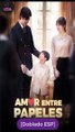 [Doblado ESP] Amor entre Papeles serie completa