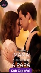 [SUB ESPAÑOL] ¡Mamá, necesitamos a papá! serie completa