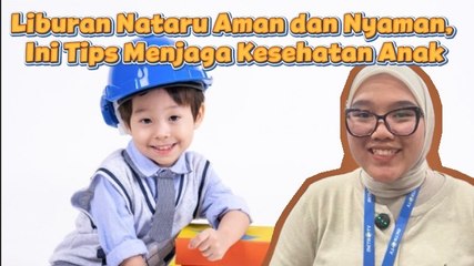 Tips Menjaga Kesehatan Anak Saat Liburan