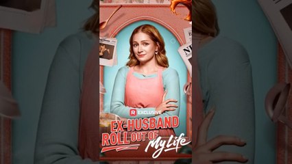 Ex-Husband Roll Out of My Life