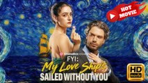 FYI My Love Ship's Sailed Without You  Full Movie HD - Drama ShortFilms Hot