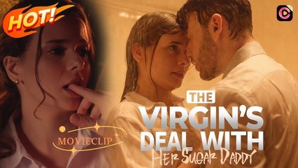 The Virgin's Deal with Her Sugar Daddy #Dramabox