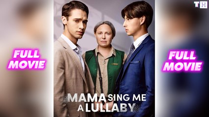 Mama Sing Me a Lullaby Full Movie