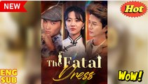 Watch The Fatal Dress Chinese Drama
