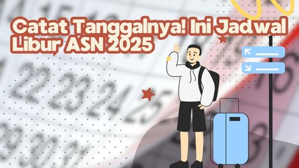 Catat Tanggalnya! Ini Jadwal Libur ASN 2025