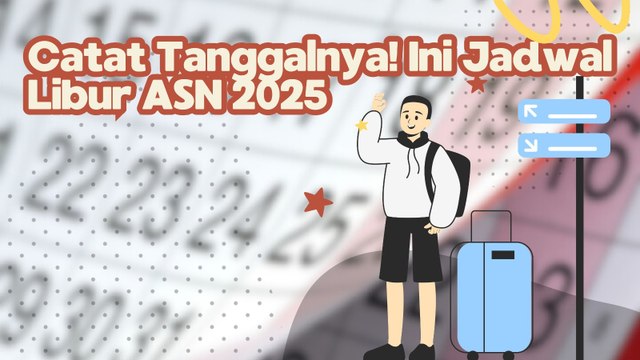 Catat Tanggalnya! Ini Jadwal Libur ASN 2025