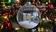 A Very British Christmas 2025 S01E01 CASTLE HOWARD