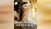 Gadis Terbuang Jadi Dewi Idola Episode Lengkap