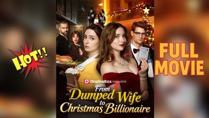 From Dumped Wife to Christmas Billionaire Full Episode