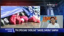[FULL] TPA Cipeucang Overload, Kadis Kominfo Tangsel Kami bertanggung jawab atas ketidaknyamanan