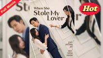 When She Stole My Lover Chinese Drama