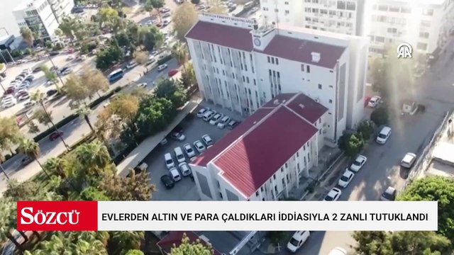 Evlerden altın ve para çaldıkları iddiasıyla 2 zanlı tutuklandı