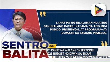 House Speaker Dy, iginiit na walang 'insertions' sa proposed 2026 budget ng DPWH sa Bicam