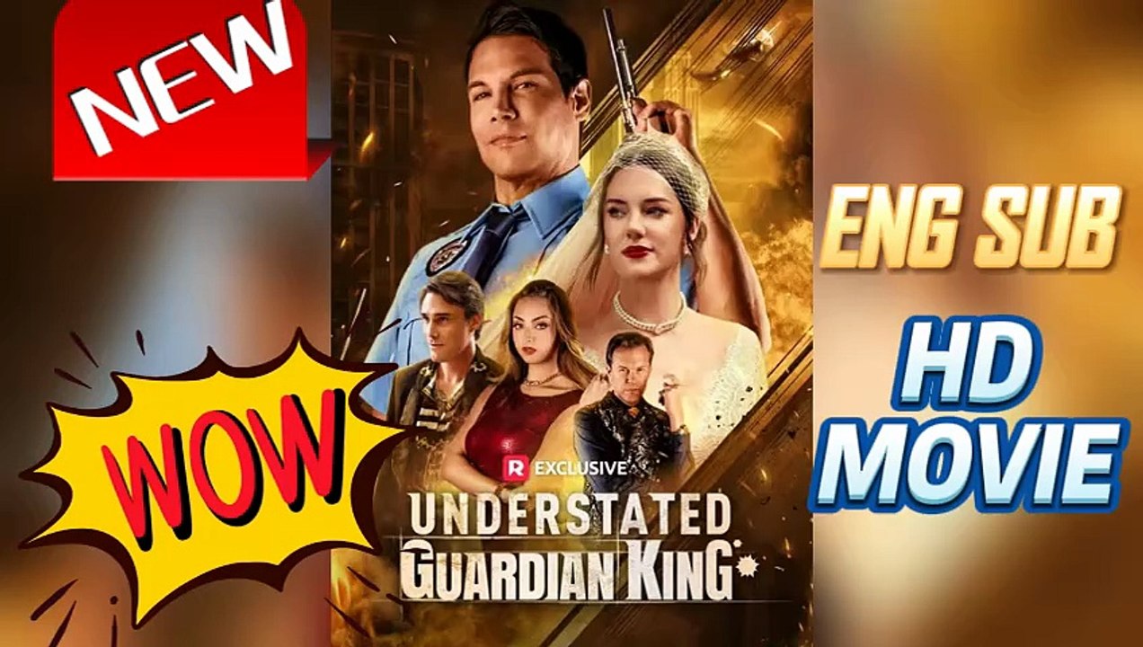 👑UNDERSTATED GUARDIAN KING [EngSub] HD Drama #reelshort