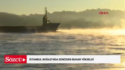 İstanbul Boğazı'nda denizden buhar yükseldi