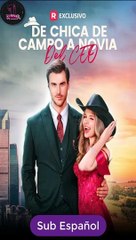 [SUB ESPAÑOL] De Chica de Campo a Novia del CEO serie completa
