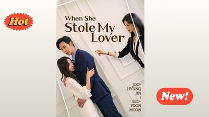[ Full Episodes ] When She Stole My Lover EngSub