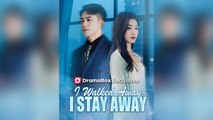 I Walked Away, I Stay Away - Full Movie