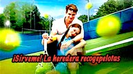 ¡Sírveme! La heredera recogepelotas