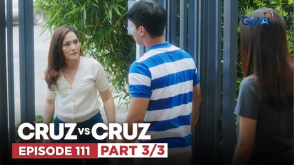 Cruz vs. Cruz: Hazel, sumugod sa bahay ni Felma para bawiin si Manuel! (Episode 111 – Part 3/3)