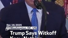 Trump Says Witkoff Knew Nothing About Russia