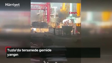 Tuzla'da tersanede gemide yangın